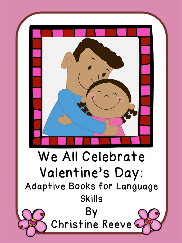 Valentine's Day Illustrated Adapted Books for Language (Autism; Special Ed) - Autism Classroom Resources